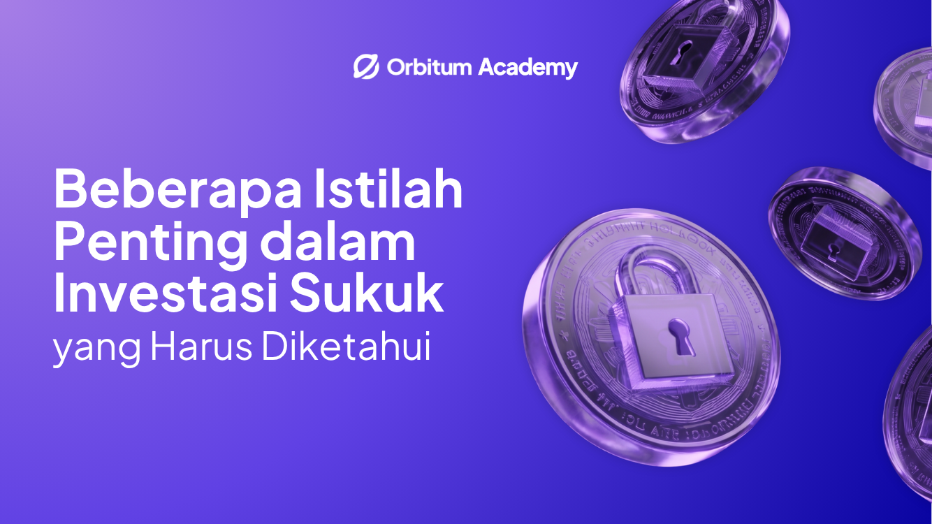Istilah-Istilah Penting dalam Investasi Sukuk Negara yang Perlu Anda Pahami